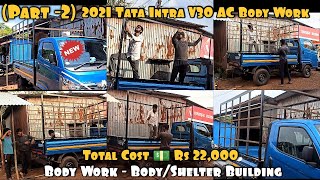 Body Work - Body/Shelter Building (Part-2) | 2021 Tata Intra V30 AC Body Work | Total Cost 💵 22,000