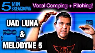 5 Minute Breakdown - Vocal Comping & Pitching w/ UAD Luna & Melodyne 5