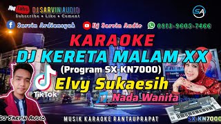 DJ KERETA MALAM XX KARAOKE NADA WANITA | ELVY SUKAESIH | DANGDUT REMIX | KN7000