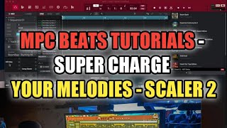 MPC Beats Software Tutorials - Super Charge Your Melodies In Minutes