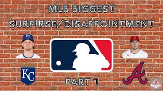 MLB SURPRISE/DISAPPOINTMENTS Part 1