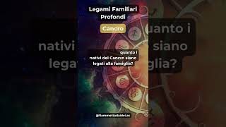 Legami Familiari Profondi del Cancro #curiosità #oroscopodelgiorno #segnozodiacale #cancro #cancer