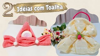 2 IDÉIAS COM TOALHA