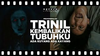 review Trinil: Kembalikan Tubuhku Ada Kuyang Ada Kayang