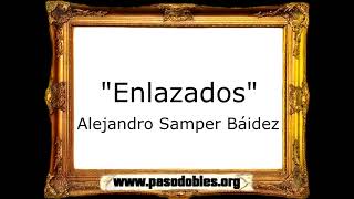 Enlazados - Alejandro Samper Báidez [Pasodoble]