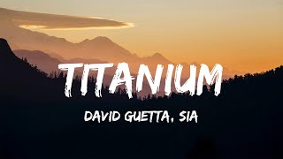 Titanium - David Guetta, Sia (Lyrics)