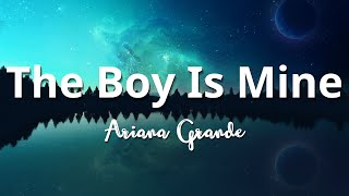 Ariana Grande - the boy is mine (Lyrics)