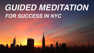 Meditation // Overcoming NYC Stress and Manifesting Your Dream Life