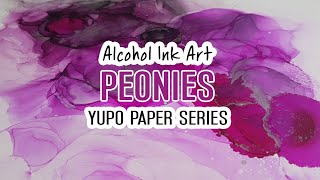 Alcohol Ink Art  -  Yupo Paper Series - Peonies