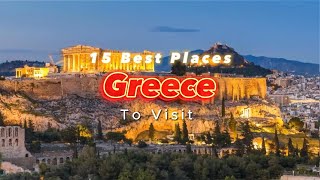 15 Best Places To Visit In Greece 2024 | Greece Travel Guide