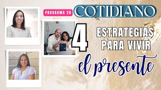 Cotidiano: 4 estrategias para vivir el presente