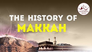 The History of Makkah