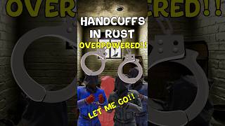 Cuffs in Rust! Are really over Powered! 😂😂🔥🔥#funnymoments #rust #shorts #shortsfeed #viral