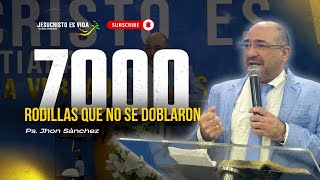 7000 rodillas que NO SE DOBLARON | Pastor Jhon Sánchez | Prédica Cristiana