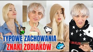 TYPOWE ZACHOWANIA ZNAKÓW ZODIAKÓW