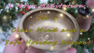 Happy Holidays! 1 Hour Meditation for a Clear Mind and Safe Holiday! Be Well! ~ www.templesounds.net