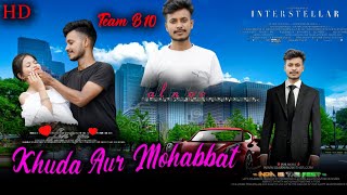 Khuda Aur Mohabbat/ ,Sad Love Story/Hindi Heart Touching Video/Team B10 music❤️