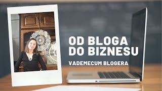 OD BLOGA DO BIZNESU