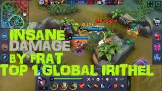 Irithel INSANE DAMAGE!!! by Top 1 Global Irithel Ғrat • ケリア - Mobile Legends