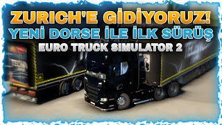 Zürich'e Gidiyoruz Yeni Dorse İle İlk Sürüş // Euro Truck Simulator 2 @GameFireTV