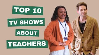 Top 10 Best TV Shows About Teachers