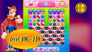 candy crush saga  way to the end 🏆 level 406 to  level 410  🏆