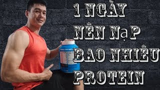 Một ngày nạp bao nhiêu protein là đủ để cơ bắp phát triển | Thời điểm nạp protein hiệu quả nhất