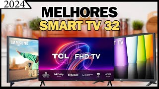 Melhores Smart tv 32 polegadas 2024/Melhores Smart tv 2024/Smart tv custo benefício 2024