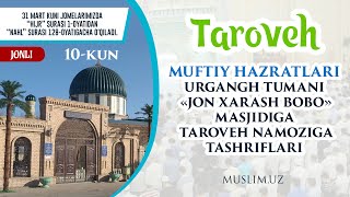 MUFTIY HAZRATLARI XORAZM VILOYATIDAGI "JON XARASH BOBO" JOMЕ MASJIDIGA TAROVЕH NAMOZIGA TASHRIFLARI