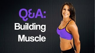 Q&A: Building Muscle | Jennifer Dietrick