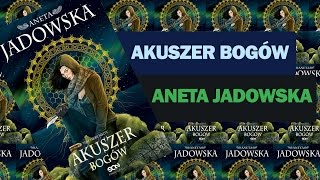 AKUSZER BOGÓW - ANETA JADOWSKA