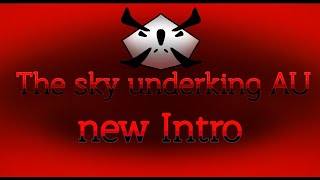 The sky underking Au | new Intro |✨