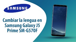 ¿Cómo cambiar la lengua en Samsung Galaxy J5 Prime SM-G570F?