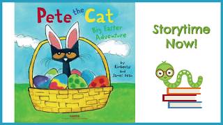 Pete the Cat Big Easter Adventure - By Kimberly & James Dean | Children's Easter Books Read Aloud