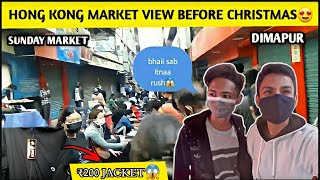 Hong Kong Market Dimapur Christmas Sale😍 | Dimapur Hong Kong Market | Sunday Sale