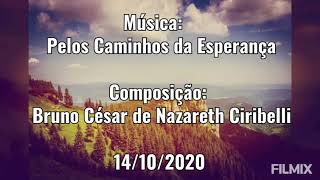 Pelos Caminhos da Esperança | Música Instrumental | Piano (Bruno Ciribelli)