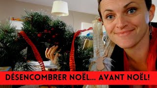 DESENCOMBRER les décorations de Noël avant Noël:  BONNES RAISONS de le faire, conseils et tri!