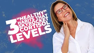 3 “Healthy” Habits That Skyrocket Cortisol Levels