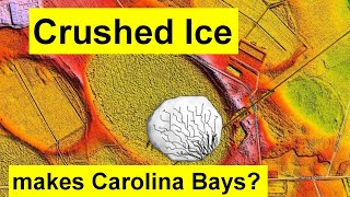 Crushed Ice makes Carolina Bays?