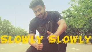 Slowly Slowly-Guru randhawa | ft. Pitbull | D Choreography