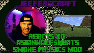 AsianHalfSquat's Physics Mod Smoke Physics Review Reaction with JEFFERSCRAFT