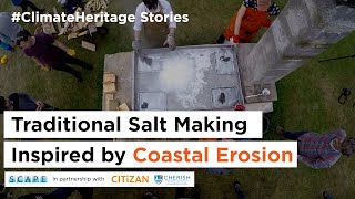 Traditional Salt Making Inspired by Coastal Erosion