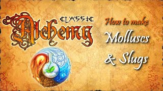 Alchemy Classic-How to make Molluscs & Slugs Recipes Walkthrough