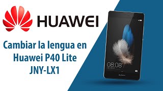 ¿Cómo cambiar la lengua en Huawei P40 Lite JNY-LX1?