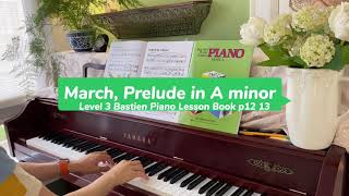 March, Prelude in A minor from Level 3 Bastien Piano Lesson Book