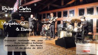 Roberto Carlos em Italiano com Marquinhos Oi & Banda