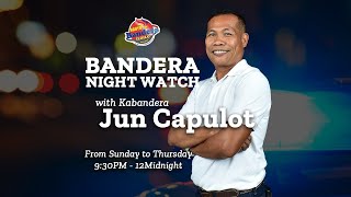 Bandera Night Watch with Idol Jun Capulot