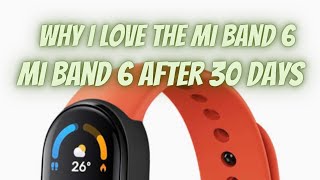 Why I love the Mi Band 6 : Mi Band 6 After 30 days