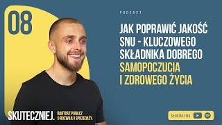 #008: Jak poprawić jakość SNU - kluczowego składnika dobrego samopoczucia i zdrowego życia.