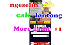 Bermain tts cak lontong, sungguh ngeselin, spesial video 30 menit, More game #1